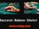 Baccarat- Bakara- Siteleri- Nasıl Oynanır- Oyna
