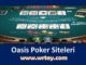 Oasis Poker- Siteleri- Nasıl Oynanır- Oyna- Canlı- İndir